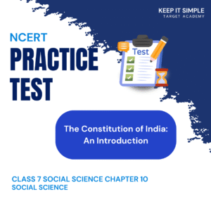 Class 7 SS Chapter 10 Practice Test - The Constitution of India: An Introduction