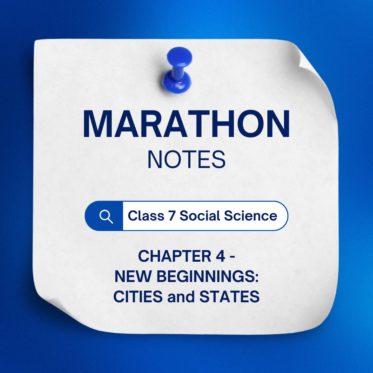 NCERT Class 7 Social Science Chapter 4 - New Beginnings - Cities and States MARATHON Notes